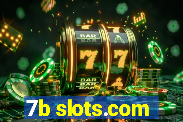 7b slots.com